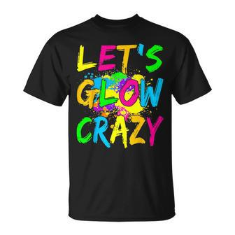 Lets Glow Crazy Party Retro Colorful 80S Rave Color T-Shirt - Monsterry