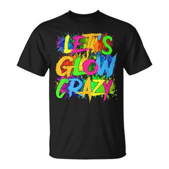 Lets A Glow Crazy Retro Colorful Quote Group Team Tie Dye T-Shirt | Mazezy AU