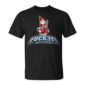 Gnome Fishing Fuck It Lets Go T-Shirt - Monsterry UK