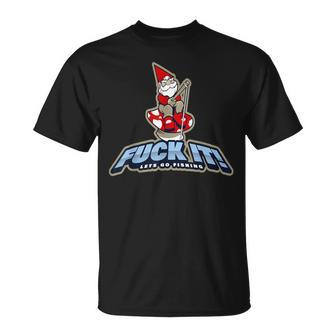 Gnome Fishing Fuck It Lets Go T-Shirt - Monsterry DE