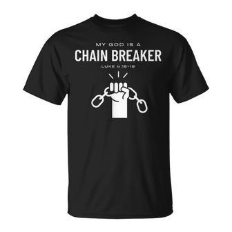 My God Is A Chain Breaker Jesus Christian T-Shirt - Monsterry DE