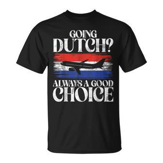Going Dutch Always A Good Choice Dutch T-Shirt | Mazezy CA