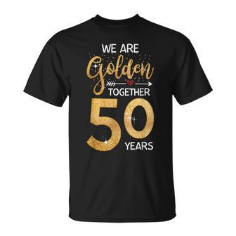 We Golden Together 50 Years 50Th Wedding Anniversary Married T-Shirt - Thegiftio UK