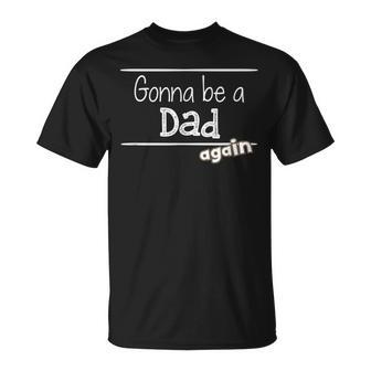 Gonna Be A Dad Again – Baby Enthüllung Dusche Für Papa T-Shirt - Geschenkecke