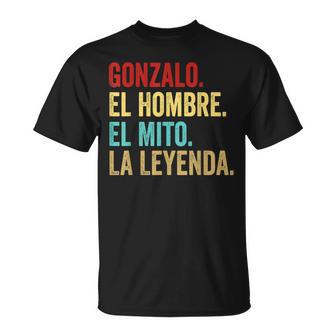Gonzalo El Hombre El Mito La Leyenda Regalo Para Gonzalo Camiseta unisex - Regaloses