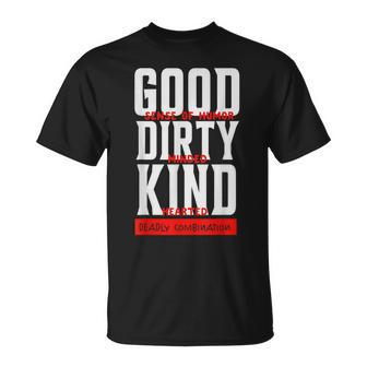 Good Sense Of Humor Dirty Minded Kind Hearted T-Shirt - Monsterry UK