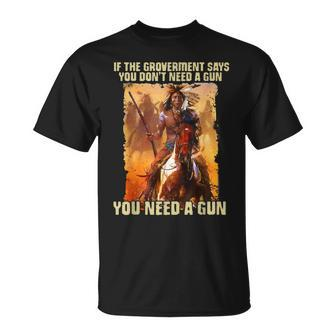 If The Government Says You Don't Need A Gun T-Shirt - Seseable