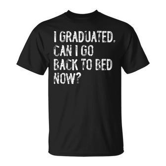 I Graduated Can I Go Back To Bed Now Senior Graduation T-Shirt | Mazezy