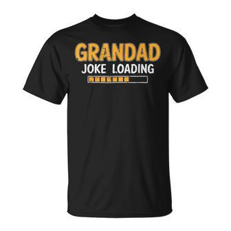 Grandad Joke Loading Please Wait Humor Daddy Father’S Day T-Shirt - Monsterry