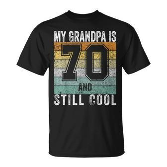 My Grandpa Is 70 And Still Cool 70Th Father's Day T-Shirt - Seseable