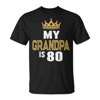 My Grandpa Is 80 Years Old Gramps 80Th Birthday Idea For Him T-Shirt - Monsterry