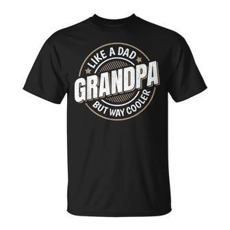 Grandpa Like A Dad But Way Cooler Grandpa Graphic T-Shirt - Thegiftio UK