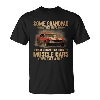 Some Grandpas Take Naps Real Grandpas Drive Muscle Cars T-Shirt - Monsterry AU