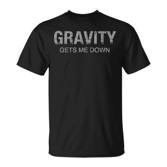 Gravity Gets Me Down Science Physics Vintage Space Pun T-Shirt - Monsterry AU