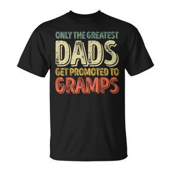 Only The Greatest Dads Get Promoted To Gramps T-Shirt - Thegiftio UK
