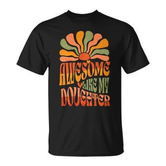 Groovy Awesome Like My Daughter Mothers Fathers Day Present T-Shirt - Thegiftio UK