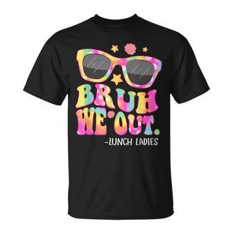 Groovy Bruh We Out Lunch Ladies Tie Dye Last Day Of School T-Shirt | Mazezy CA