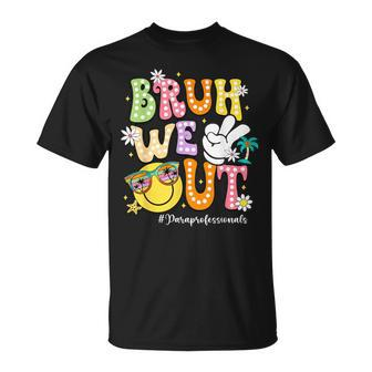 Groovy Bruh We Out Paraprofessionals Last Day Of School T-Shirt - Monsterry