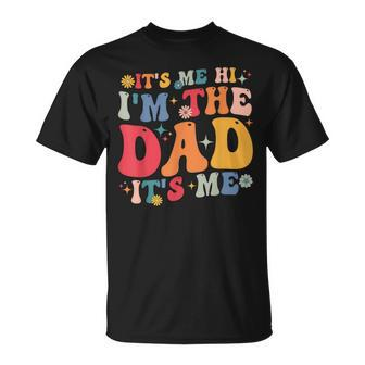 Groovy It's Me Hi I'm The Dad It's Me Fathers Day T-Shirt - Thegiftio UK