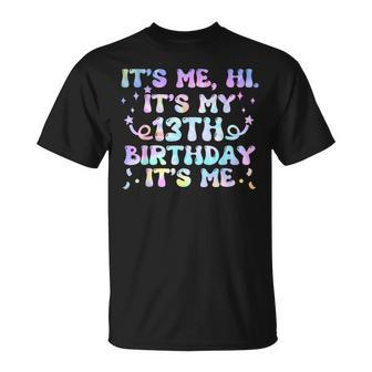 Groovy Tie Dye It's Me Hi It's My 13Th Birthday It's Me T-Shirt | Mazezy