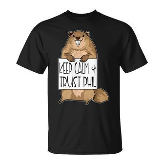 Groundhog Day Quote Keep Calm And Trust Phil T-Shirt - Monsterry