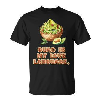 Guac Is My Love Language Mexican Fiesta Food T-Shirt - Monsterry DE