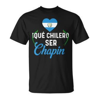 Guatemalan Flag Guatemala Que Chilero Ser Chapin Camiseta T-Shirt - Monsterry