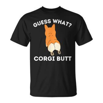 Guess What Corgi Butt Welsh Corgi Owner Dog Lover T-Shirt - Monsterry