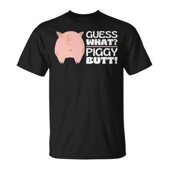 Guess What Piggy Butt Booty Shaking Pig Butts Pork T-Shirt | Mazezy