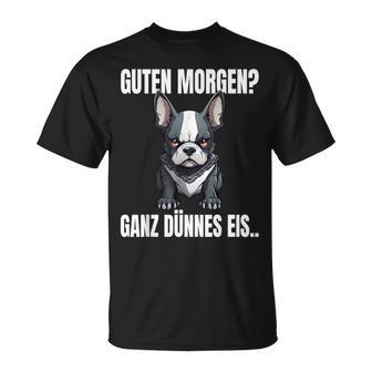 Guten Morgen Ganz Dünnes Eis French Bulldog Dog T-Shirt - Seseable