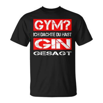 Gym Ich Denkdu Hast Gin Gesagt Fitness S T-Shirt - Seseable