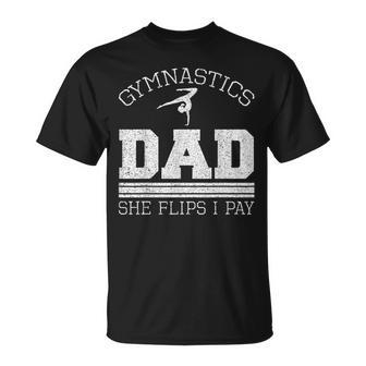 Gymnastics Dad She Flips I Pay Gymnast Balance Gymnastics T-Shirt - Monsterry