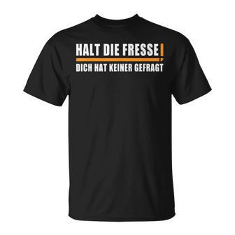 Halt Die Fresse Dich Hat Keiner Gefragt Ich Gender Nicht T-Shirt - Geschenkecke