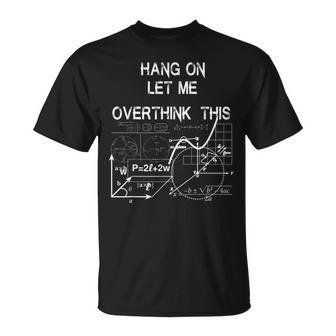 Hang On Let Me Overthink This Back To School Math Teacher's T-Shirt - Monsterry