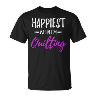 Happiest When I'm Quilting Idea T-Shirt - Monsterry DE