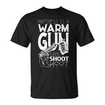 Happiness Is A Warm Gun T Shooting Skills T T-Shirt - Monsterry UK