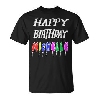 Happy Birthday Michelle T-Shirt - Seseable