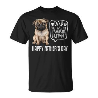Happy Father's Day Pug Dad You Are My Favorite Human T-Shirt - Thegiftio UK