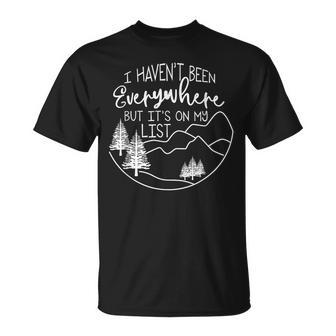 I Haven't Been Everywhere But It's On My List Hiking Hike T-Shirt | Seseable UK