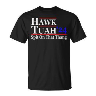 Hawk Tuah Spit On That Thing Presidential Candidate Parody T-Shirt - Monsterry AU