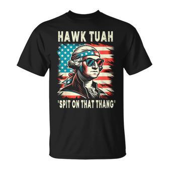 Hawk Tush Spit On That Thing Georg Washington July 4Th T-Shirt - Monsterry UK