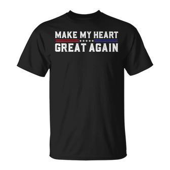 Make My Heart Great Again Open Heart Surgery Recovery T-Shirt - Seseable