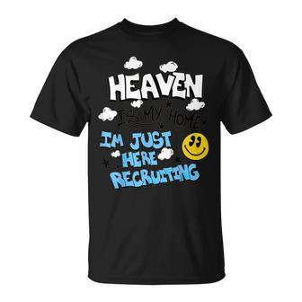 Heaven Is My Home I'm Just Here Recruiting T-Shirt - Seseable