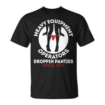Heavy Equipment Operators T Droppen Panty Since 1917 Heavy Equipment Operators T T-Shirt | Mazezy
