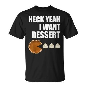Heck Yeah I Want Dessert Pie Eating Collector's T-Shirt - Monsterry DE