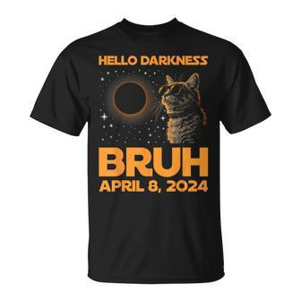 Hello Darkness Bruh Cat Lover Solar Eclipse April 08 2024 T-Shirt - Thegiftio UK