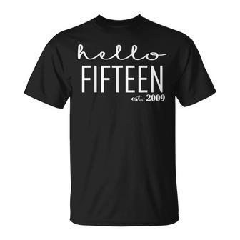 Hello Fifn Est 2009 15Th Birthday Ns 15 Years Old T-Shirt | Mazezy