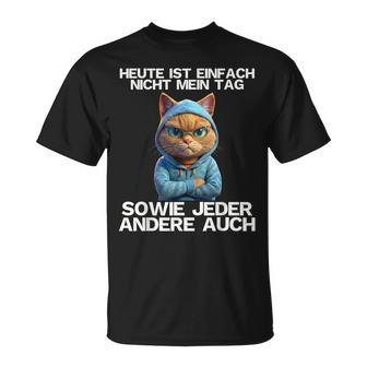 Heute Ist Nicht Mein Tag Lustige Sprüche Geschenk Katze Fun T-Shirt - Seseable