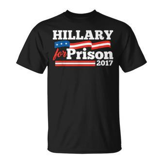Hillary Clinton For Prison 2017 Political T-Shirt - Monsterry