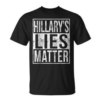 Hillary's Lies Matter Anti-Clinton Political T-Shirt - Monsterry